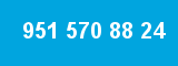 951 570 88 24
